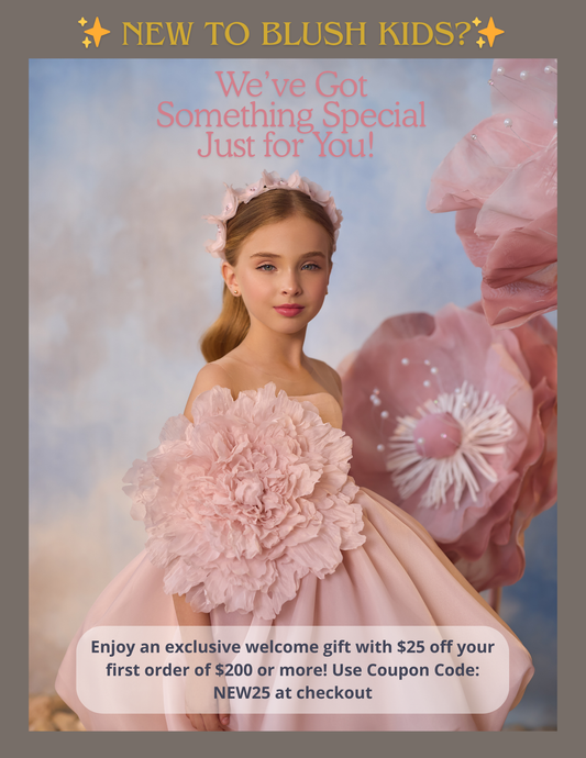 New to Blush Kids? Enjoy $25 Off Your First Order with Coupon Code NEW25