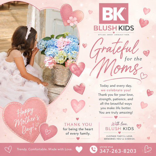 Celebrating Moms in Style: Mother’s Day with Blush Kids